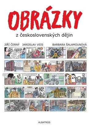 Kniha Obrázky z československých dějin - Jiří Černý,Barbara Šalamounová,Jaroslav Veis