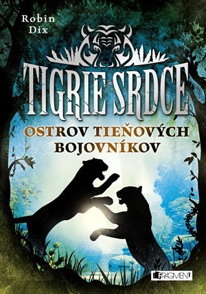 Tigrie srdce - Ostrov Tieňových bojovníkov - Robin Dix