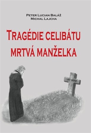 Kniha Tragédie celibátu: Mrtvá manželka