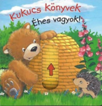Kniha Kukucs könyvek - Éhes vagyok! - Anna Taube