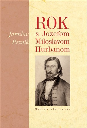 Kniha Rok s Jozefom Miloslavom Hurbanom - Jaroslav Rezník