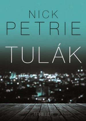 Kniha Tulák - Nick Petrie,Jan Podzimek