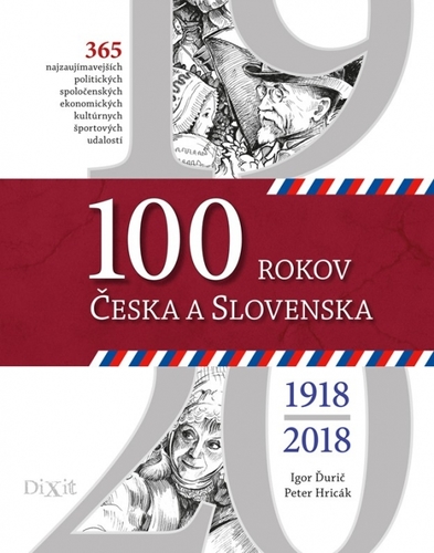 100 rokov Česka a Slovenska - Igor Ďurič