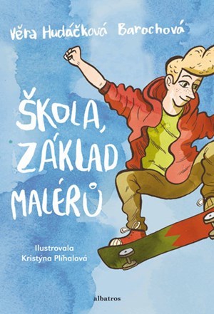 Škola, základ malérů - Věra Hudáčková Barochová,Kristýna Plíhalová