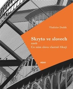 Kniha Skryto ve slovech aneb Co nám slova vlastně říkají