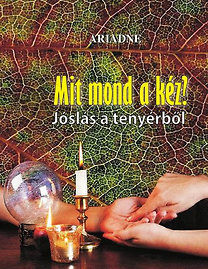 Kniha Mit mond a kéz? - Jóslás a tenyérből - Ariadne