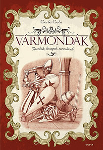 Vármondák - Törökök, lovagok, szerelmek