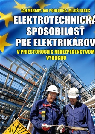 Kniha Elektrotechnická spôsobilosť pre elektrikárov v priestoroch s nebezpečenstvom výbuchu