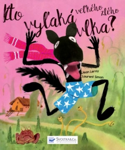 Kniha Kto vyľaká zlého vlka?