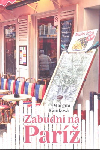 Kniha Zabudni na Paríž - Margita Kániková