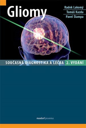Gliomy (2. vydání) - Radek Lakomý,Tomáš Kazda,Pavel Šlampa