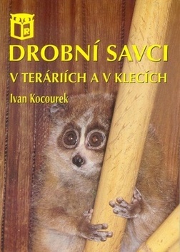 Kniha Drobní savci v teráriích a v klecích