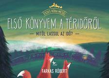 Kniha Első könyvem a téridőről - Mitől lassul az idő? - Róbert Farkas