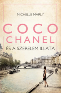 Coco Chanel és a szerelem illata - Michelle Marly