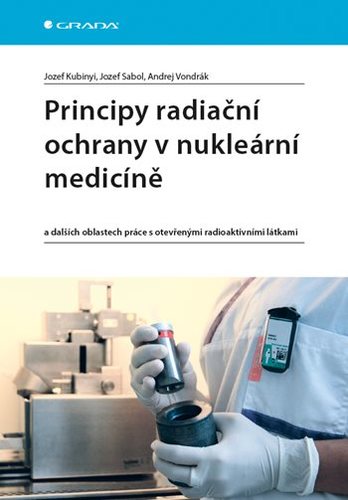 Principy radiační ochrany v nukleární medicíně kúpite na Panta Rhei