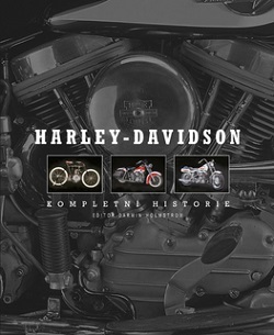 Harley-Davidson - Kompletní historie - Darwin Holmstrom,Michael Talián