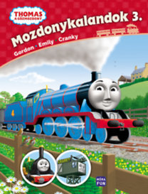 Thomas, a gőzmozdony - Mozdonykalandok 3. - Emily, Gordon és Cranky - Wilbert Vere Awdry