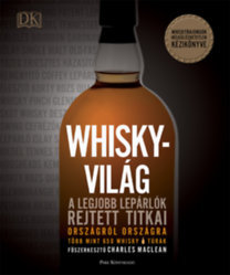Whiskyvilág - A legjobb lepárlók rejtett titkai