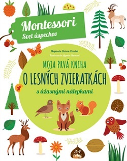 Moja prvá kniha o lesných zvieratkách (Montessori: Svet úspechov)