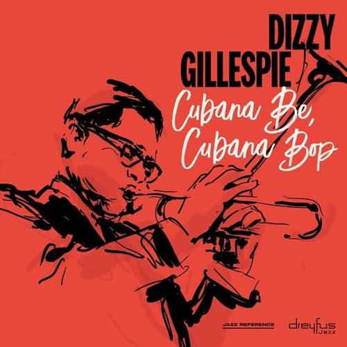 Kniha Gillespie Dizzy - Cubana Be, Cubana Bop (2018 Version) LP
