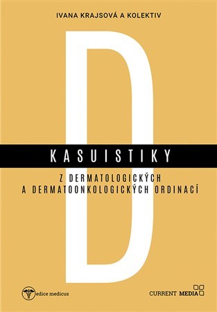 Kniha Kasuistiky z dermatologických a dermatoonkologických ordinací - Kolektív autorov,Ivana Krajsová