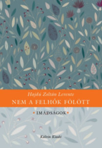 Nem a felhők fölött - Imádságok