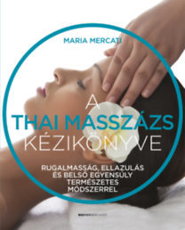 Kniha A thai masszázs kézikönyve - Maria Mercati