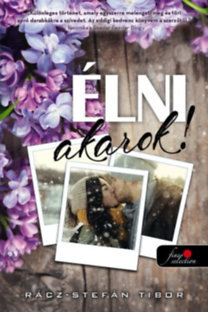 Kniha Élni akarok! - Tibor Stefán Rácz