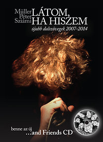 Kniha Látom,ha hiszem - Újabb dalszövegek 2007-2014 - CD melléklettel - Müller Péter Sziámi