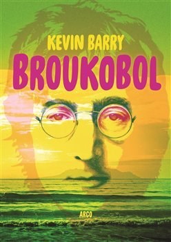 Broukobol - Kevin Barry,Alena Dvořáková