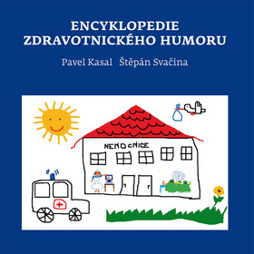 Encyklopedie zdravotnického humoru - Pavel Kasal,Štěpán Svačina