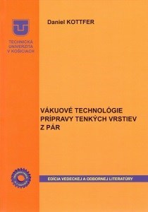 Kniha Vákuové technológie prípravy tenkých vrstiev z pár - Kottfer Daniel
