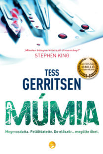 A múmia - Bújkál. Gyilkol. Gyűjtöget. - Tess Gerritsen