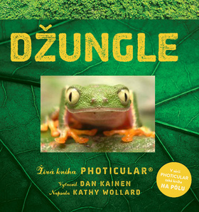Džungle - Živá kniha Photicular - Dan Kainen,Kathy Wollardová
