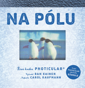 Na pólu - Živá kniha Photicular - Dan Kainen,Carol Kaufmannová