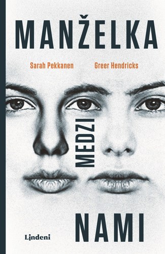 Kniha Manželka medzi nami - Sarah Pekkanen,Greer Hendricks,Ina Martinová