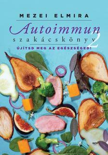 Kniha Autoimmun szakácskönyv 2. - Elmira Mezei