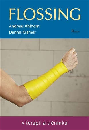 Flossing v terapii a tréninku - Dennis Krämer,Andreas Ahlhorn