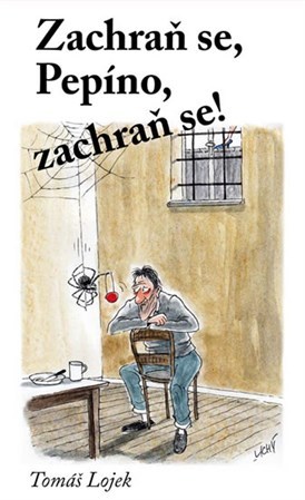 Kniha Zachraň se, Pepíno, zachraň se!