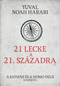 21 lecke a 21. századra - Yuval Noah Harari