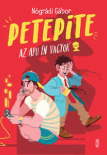 Petepite - Az apu én vagyok - Gábor Nógrádi