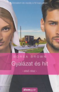 Gyalázat és hit - Első rész - Borsa Brown