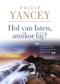 Hol van Isten, amikor fáj? - Philip Yancey