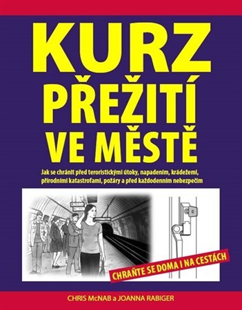 Kniha Kurz přežití ve městě - Joanna Rabigerová,Chris McNab