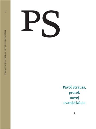 Kniha Pavol Strauss, prorok novej evanjelizácie 1 - Tibor Žilka