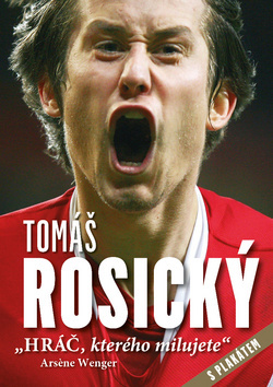 Tomáš Rosický Hráč, kterého milujete