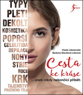 Cesta ke kráse aneb nikdy nekončící příběh - Barbora Slavíková Literová,Vlasta Libotovská