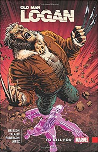 Wolverine: Old Man Logan Vol. 8: To Kill For