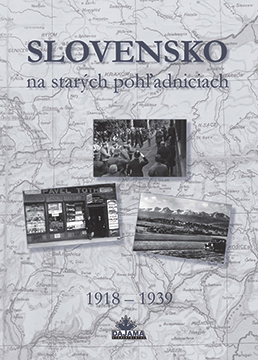 Kniha Slovensko na starých pohľadniciach 1918 - 1939