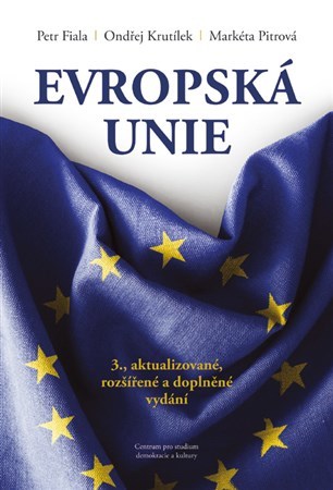 Kniha Evropská unie (3., aktualizované, rozšířené a doplněné vydání) - Petr Fiala,Ondřej Krutílek,Markéta Pitrová